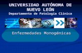 Enfermedades Monogénicas UNIVERSIDAD AUTÓNOMA DE NUEVO LEÓN Departamento de Patología Clínica.