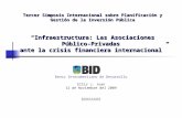 Tercer Simposio Internacional sobre Planificación y Gestión de la Inversión Pública Infraestructura: Las Asociaciones Público- Privadas ante la crisis.