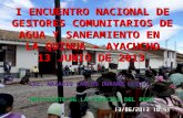 I ENCUENTRO NACIONAL DE GESTORES COMUNITARIOS DE AGUA Y SANEAMIENTO EN LA QUINUA – AYACUCHO 13 JUNIO DE 2013 Lic. NAZARIO CARLOS DURAND LLIUYA PRESIDENTE.