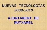 NUEVAS TECNOLOGÍAS 2009-2010 AJUNTAMENT DE MUTXAMEL.