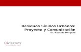 Residuos Sòlidos Urbanos: Proyecto y Comunicaciòn Dr. Riccardo Morganti.