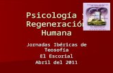 Psicología y Regeneración Humana Jornadas Ibéricas de Teosofía El Escorial Abril del 2011.