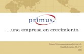 2005 …una empresa en crecimiento Primus Telecommunications Ibérica S.A. Rambla Cataluña 33, 3º 2ª 2005.