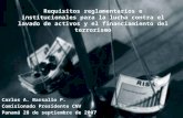 Requisitos reglamentarios e institucionales para la lucha contra el lavado de activos y el financiamiento del terrorismo Carlos A. Barsallo P. Comisionado.