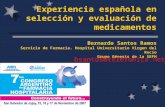 Experiencia española en selección y evaluación de medicamentos Bernardo Santos Ramos Servicio de Farmacia. Hospital Universitario Virgen del Rocío Grupo.