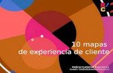 10 mapas de experiencia de cliente Radical Customer Experienc e Contacto: hola@radicalcustomerexperience.es.