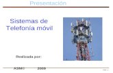 PAG.: 1 Presentación PAG.: 1 Sistemas de Telefonía móvil Realizada por: ASM© 2009.