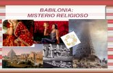 BABILONIA: MISTERIO RELIGIOSO. Introducción APOCALIPSIS 18;1-5.