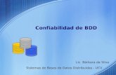 Confiabilidad de BDD Lic. Bárbara da Silva Sistemas de Bases de Datos Distribuidas - UCV.
