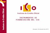 INSTRUMENTOS DE FINANCIACIÓN DEL ICO Alicante, 24 de abril de 2013.