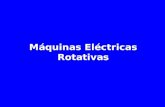 Máquinas Eléctricas Rotativas. La energía eléctrica GENERACIÓNGENERACIÓN TRANSPORTETRANSPORTE DISTRIBUCIÓNDISTRIBUCIÓN CONSUMOCONSUMO Centrales hidraúlicasCentrales.