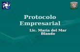 Protocolo Empresarial Lic. María del Mar Blando. No sólo hay que ser..., sino parecer, y hacer para tener hacer para tener.