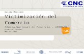 Quinta Medición Victimización del Comercio Cámara Nacional de Comercio - ADIMARK Proyecto N° 1703/2007 Marzo 2011.