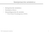 PLN interpretación semántica1 Interpretación semántica Semántica léxica Desambiguación de sentidos Word Sense Disambiguation (WSD)