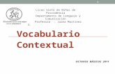 Vocabulario Contextual Liceo Siete de Niñas de Providencia Departamento de Lenguaje y Comunicación Profesora : Juana Martínez G. OCTAVOS BÁSICOS 2011 1.