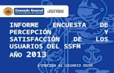 ATENCIÓN AL USUARIO DGSM INFORME ENCUESTA DE PERCEPCIÓN Y SATISFACCIÓN DE LOS USUARIOS DEL SSFM AÑO 2013 - (CÓDIGO: CGFM-PROCOMES-R-97.14 – V6)