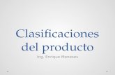 Clasificaciones del producto Ing. Enrique Meneses.