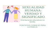 SEXUALIDAD HUMANA: VERDAD Y SIGNIFICADO Orientaciones educativas en familia. PONTIFICIO CONSEJO PARA LA FAMILIA.