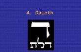 4. Daleth. La letra daleth En griego antiguo, letra (entendida como soporte escrito) se decía deltos. Este término estaba emparentado con delta: el nombre.