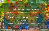 Estudios Bíblicos Lifeway ® 2 do Trimestre/Tema 1: Adoremos de corazón “Jesús vive en los creyentes” 7 de abril de 2013 (Juan 15:1-5; Romanos 6:1-7; Gálatas.