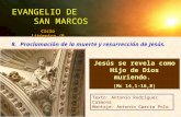 Texto: Antonio Rodríguez Carmona Montaje: Antonio García Polo EVANGELIO DE SAN MARCOS 8. Proclamación de la muerte y resurrección de Jesús. Ciclo Litúrgico.