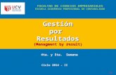 V GestiónporResultados (Managment by result) [1] FACULTAD DE CIENCIAS EMPRESARIALES ESCUELA ACADÉMICO PROFESIONAL DE CONTABILIDAD Ciclo 2014 - II 4ta.