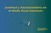 Juventud y Asociacionismo en el Medio Rural Asturiano Con la colaboración: Consejería de Vivienda y Bienestar Social.
