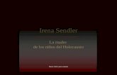 Irena Sendler La madre de los niños del Holocausto Hacer click para avanzar.