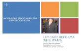 + LEY 1607 REFORMA TRIBUTARIA ANDRES MAESTRE VANEGAS Especialista en gestión financiera UNIVERSIDAD SERGIO ARBOLEDA PROYECCION SOCIAL.