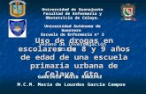 Uso de drogas en escolares de 8 y 9 años de edad de una escuela primaria urbana de Celaya, Gto. Gabriela Solís Ramírez M.C.M. María de Lourdes García Campos.