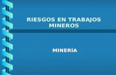 Riesgos en Trabajos Mineros