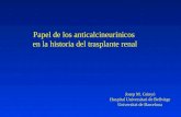Papel de los anticalcineurínicos en la historia del trasplante renal Josep M. Grinyó Hospital Universitari de Bellvitge Universitat de Barcelona.