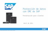 1© Copyright 2014 EMC Corporation. Todos los derechos reservados. Protección de datos con EMC de SAP Presentación para clientes Abril de 2014.