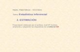 Depto. Matemáticas – IES Elaios Tema: Estadística Inferencial 2. ESTIMACIÓN Presentación elaborada por el profesor José Mª Sorando, ampliando y adaptando.
