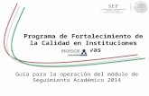 Guía para la operación del módulo de Seguimiento Académico 2014 Programa de Fortalecimiento de la Calidad en Instituciones Educativas.