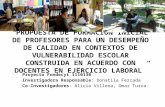 Proyecto Fondecyt 1110130 Investigadora Responsable: Donatila Ferrada Co-Investigadores: Alicia Villena, Omar Turra. “PROPUESTA DE FORMACIÓN INICIAL DE.
