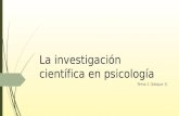 La investigación científica en psicología Tema 1 (bloque 1)