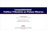 Www.ipe.org.pe Competitividad: Política Tributaria en Países Mineros Comexperú Lima, 19 de Julio de 2011 Miguel Palomino B. migpalomino@ipe.org.pe.