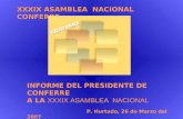 XXXIX ASAMBLEA NACIONAL CONFERRE INFORME DEL PRESIDENTE DE CONFERRE A LA XXXIX ASAMBLEA NACIONAL P. Hurtado, 26 de Marzo del 2007.