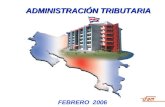 FEBRERO 2006 ADMINISTRACIÓN TRIBUTARIA. FINANZAS MUNICIPALES PRINCIPALES FUENTES DE FINANCIAMIENTO.