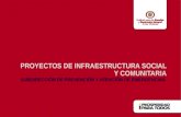 PROYECTOS DE INFRAESTRUCTURA SOCIAL Y COMUNITARIA SUBDIRECCIÓN DE PREVENCIÓN Y ATENCIÓN DE EMERGENCIAS.