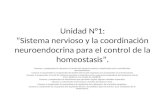 Unidad N°1: “Sistema nervioso y la coordinación neuroendocrina para el control de la homeostasis”. Conocer y comprender la estructura y función del sistema.