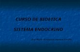 CURSO DE BIOETICA SISTEMA ENDOCRINO Dra. María Guadalupe Moreno Treviño.