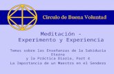 Temas sobre las Enseñanzas de la Sabiduría Eterna y la Práctica Diaria, Part 4 La Importancia de un Maestro en el Sendero Meditación - Experimento y Experiencia.