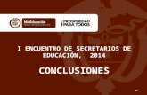 CONCLUSIONES I ENCUENTRO DE SECRETARIOS DE EDUCACIÓN, 2014 CONCLUSIONES N°