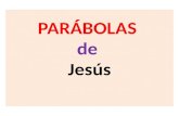 PARÁBOLAS de Jesús. Crucificado por contar parábolas…