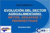 EVOLUCIÓN DEL SECTOR AGROALIMENTARIO RETOS, DESAFIOS Y PERSPECTIVAS DOCUMENTO Diciembre 2014.