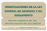MODIFICACIONES DE LA LEY GENERAL DE ADUANAS Y SU REGLAMENTO Decreto Legislativo No. 951 Decreto Supremo No. 011-2005-EF Decreto Legislativo No. 951 Decreto.