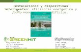 Instalaciones y dispositivos inteligentes: eficiencia energética y facility management en edificios. Enero 2015 Alejandro Ros CEO y Co-founder ACF GreenHiT.