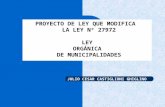 PROYECTO DE LEY QUE MODIFICA LA LEY Nº 27972. LEY ORGÁNICA DE MUNICIPALIDADES JULIO CESAR CASTIGLIONI GHIGLINO.